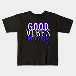 Good vibes mostly Kids T-Shirt